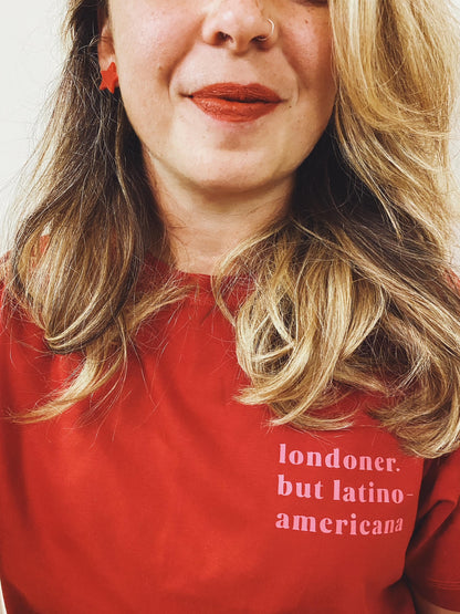 T-shirt "Londoner but Latino Americana"